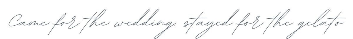 Handwritten note: Came for the wedding, stayed for the gelato.